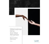 Métamorphose Intime d'un Vieux Xénophobe