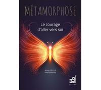 Métamorphose - Le courage d'aller vers soi - Anne-Cécile Hartemann - Du Cram Eds - broché - Guide