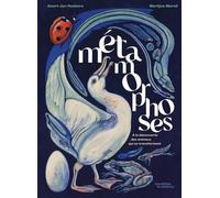 Métamorphoses : À la découverte des animaux qui se transforment