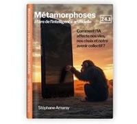 Métamorphoses à l'ère de l'intelligence artificielle 24.1 Stéphane Amarsy (Auteur)
