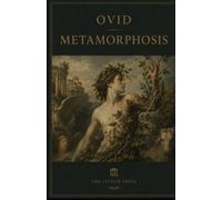 Metamorphoses: An Accessible Prose Translation for the Modern Reader