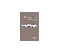 Métamorphoses catholiques - acteurs, enjeux et mobilisation depuis le mariage pour tous - Céline Beraud - Maison Des Sciences De L'homme - broché - Essai