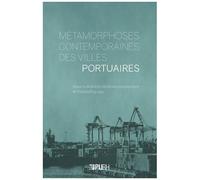 Métamorphoses Contemporaines Des Villes Portuaires