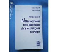 Métamorphoses De La Dialectique Dans Les Dialogues De Platon.