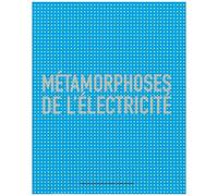 Métamorphoses De L'électricité