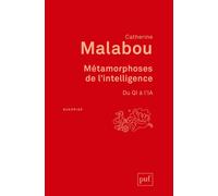 Métamorphoses de l'intelligence Du QI à l’IA - Catherine Malabou - Puf - broché - Essai