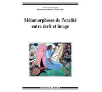 Métamorphoses De L'oralité Entre Écrit Et Image
