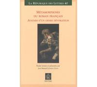 Métamorphoses Du Roman Français - Avatars D'un Genre Dévorateur