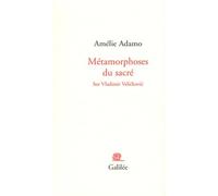 Métamorphoses du sacre Amélie Adamo (Auteur), Vladimir Velickovic (Illustration)