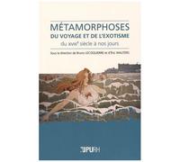 Métamorphoses Du Voyage Et De L'exotisme, Du Xviiie Siècle À Nos Jours