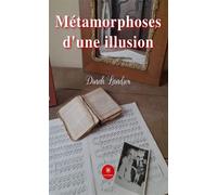 Métamorphoses d'une illusion - Dinah Landier - Le Lys Bleu - broché - Roman
