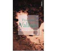 Métamorphoses - François Vallejo - Points - Poche - Roman