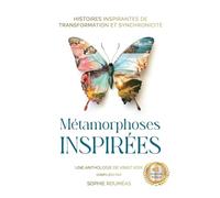 Métamorphoses Inspirées: Histoires Inspirantes de Transformation et Synchronicité