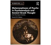 Metamorphoses Of Psyche In Psychoanalysis And Ancient Greek Thought