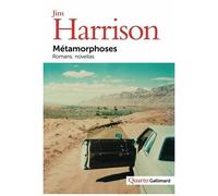 Jim Harrison – Métamorphoses : Romans, novellas – Gallimard – Broché