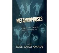 METAMORPHOSES stories and theater of our changing era