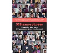Métamorphoses Un atelier d'écriture à l'épreuve du grand confinement - Alice Bsereni - L'harmattan - broché - Essai