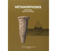 Métamorphoses - Un Bâtiment, Des Collections