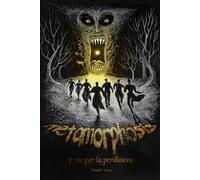 Metamorphosis: 7 Vie per la Perdizione: Antologia horror gotica sui sette peccati capitali