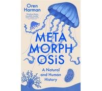 Metamorphosis A Natural and Human History - Oren Harman - John Murray - ebook (ePub) - Livre