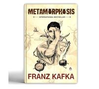 Metamorphosis by Franz Kafka | Tale of Alienation and Existential Despair | Classic Psychological Fiction and Dystopian Masterpiece [Paperback - English Edition]