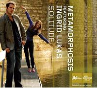 Metamorphosis Feat. Ingrid Lukas : Solitude