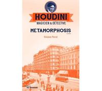 Metamorphosis Houdini Magicien et détective - tome 1 - Vivianne Perret - Le Masque - broché - Roman