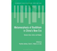 Metamorphosis of Buddhism in China’s New Era: Between State, Culture, and Religion