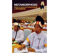 Metamorphosis: Studies in Social and Political Change in Myanmar