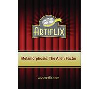 Metamorphosis: The Alien Factor