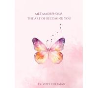 Metamorphosis: The Art of Becoming You