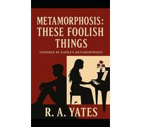 Metamorphosis-These Foolish Things