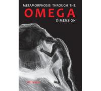 Metamorphosis Through the Omega Dimension