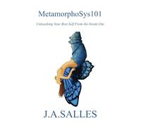 METAMORPHOSYS101: Unleashing Your Best Self from the Inside Out