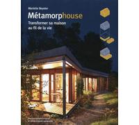 Métamorphouse Transformer sa maison au fil de la vie. - Mariette Beyeler - Presses Polytechniques Romandes - broché - Beau livre