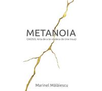 METANOIA: Arta de a te vindeca de ti-ne însuți