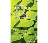 Metanoia - Sich Selbst Und Die Welt Neu Denken