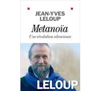 Jean-Yves Leloup – Métanoïa, une révolution silencieuse