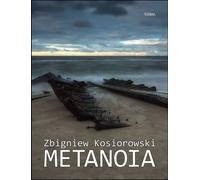 Metanoia Zbigniew Kosiorowski (Buch auf Polnisch)