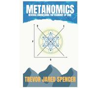 Metanomics: Reverse Engineering The Economy of Zion