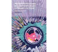 Metaperspectives in Contemporary Literary Fiction A Stylistic Approach - Dr Naomi Adam - Bloomsbury Academic - ebook (ePub) - Livre