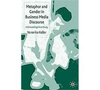 Metaphor and Gender in Business Media Discourse Veronika Koller (Auteur)
