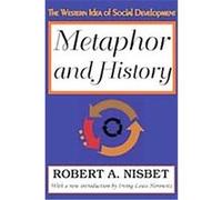 Metaphor and History Robert Nisbet (Auteur)