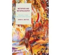 Metaphor and Metaphilosophy Philosophy as Combat Play and Aesthetic Experience by Sarah A Mattice Sarah A Mattice (Auteur)
