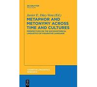 Metaphor And Metonymy Across Time And Cultures