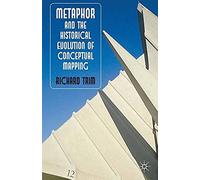 Metaphor And The Historical Evolution Of Conceptual Mapping