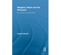 Metaphor, Nation and the Holocaust: The Concept of the Body Politic (Routledge Critical Studies in Discourse)