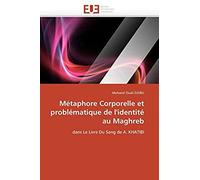 Métaphore Corporelle Et Problématique De L'identité Au Maghreb