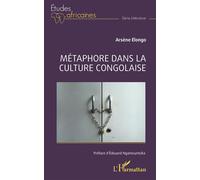Métaphore dans la culture congolaise - Arsène Elongo - L'harmattan - broché - Essai
