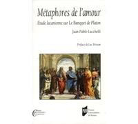 Métaphores De L'amour - Etude Lacanienne Sur Le Banquet De Platon